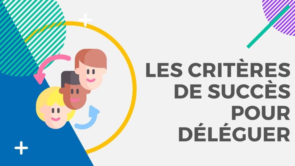 atelier-conférence critères de succès pour déléguer
