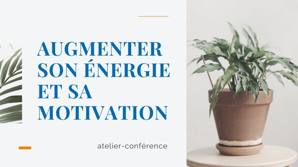 atelier-conférence augmenter son énergie
