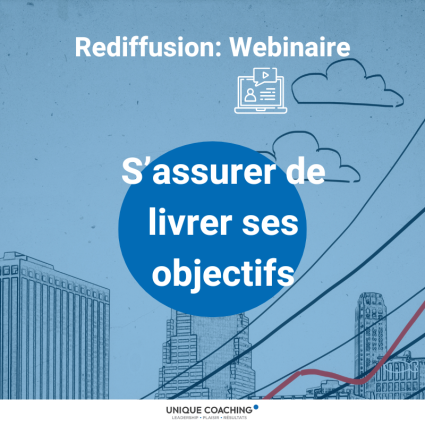 Webinaire (rediffusion): S'assurer de livrer ses objectifs